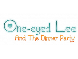 One-Eyed Lee And The Dinner Party (PC)   © DarkChibiShadow 2019    1/1