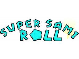 Super Sami Roll (PC)   © X Plus 2021    1/1