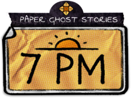 Paper Ghost Stories: 7PM (PC) &nbsp; &copy; Chorus 2020 &nbsp;  1/1