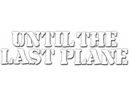 Until The Last Plane (PC)   © CarloC 2021    1/1