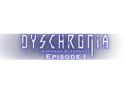 Dyschronia: Chronos Alternate Episode I (PC)   © MyDearest 2022    1/1