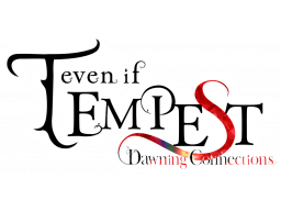Even If Tempest: Dawning Connections (NS) &nbsp; &copy; Voltage 2023 &nbsp;  1/1