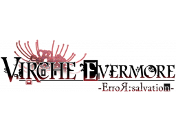 Virche Evermore: ErroR: Salvation (NS) &nbsp; &copy; Aksys Games 2021 &nbsp;  1/1