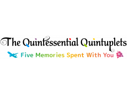 The Quintessential Quintuplets: Five Memories Spent With You (PS4)   © Spike Chunsoft 2024    1/1