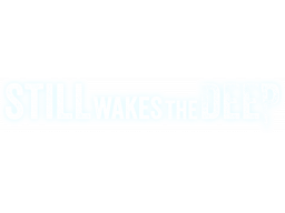 Still Wakes The Deep (PS5)   © Secret Mode 2024    1/1