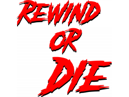 Rewind Or Die (PS4)   © Puppet Combo 2024    1/1