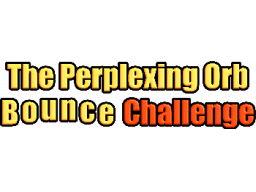 The Perplexing Orb: Bounce Challenge (PS4)   © TreeFall 2024    1/1