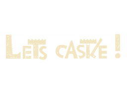 Let's Castle (PS5)   © Marginal Act 2025    1/1