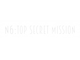 N6: Top Secret Mission (PS4)   © Xitilon 2025    1/1