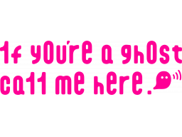 If You're A Ghost Call Me Here! (PS4)   © Kemco 2025    1/1