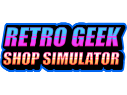 Retro Geek Shop Simulator (PS4) &nbsp; &copy; Nostra 2025 &nbsp;  1/1