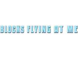 Blocks Flying At Me (PS4) &nbsp; &copy; Xitilon 2025 &nbsp;  1/1