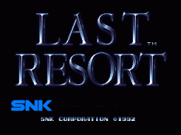 Last Resort (MVS)   © SNK 1992    1/3