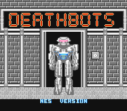 Deathbots (NES)   © American Video Entertainment 1990    1/3