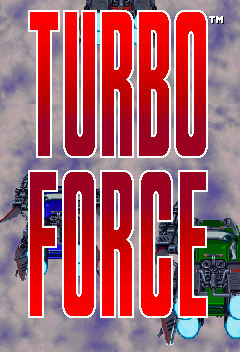 Turbo Force (ARC)   © Video System 1991    1/6