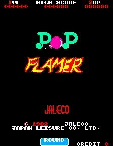 Pop Flamer (ARC)   © Jaleco 1982    1/3