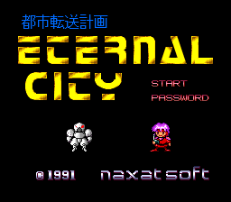 Eternal City Toshi Tensou Keikaku (PCE)   © Naxat Soft 1991    1/9