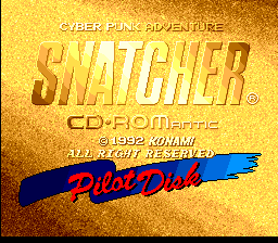 Snatcher Pilot Disk (PCCD)   © Konami 1992    1/4
