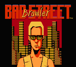 Bad Street Brawler (NES)   © Mattel 1989    1/3
