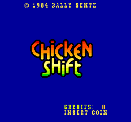 Chicken Shift (ARC)   © Sente 1984    1/4