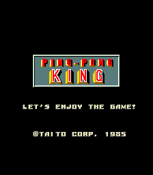 Ping Pong King (ARC)   © Taito 1985    1/2