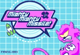 Mighty Mighty Missile! (MCD) &nbsp; &copy;  2005 &nbsp;  1/4