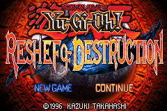 Yu-Gi-Oh! Reshef Of Destruction (GBA)   © Konami 2004    1/3