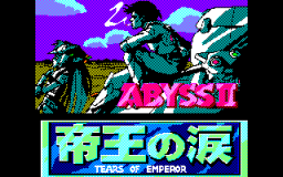 Abyss 2: Teiou No Namida (PC88)   © Hummingbird Soft 1985    1/2