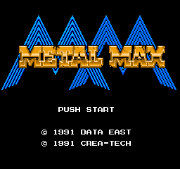 Metal Max (NES)   © Data East 1991    1/3
