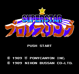 Superstar Pro Wrestling (NES)   © Pony Canyon 1989    1/3