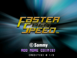 Faster Than Speed (ARC)   © American Sammy 2004    1/3