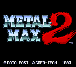 Metal Max 2 (SNES)   © Data East 1993    1/3