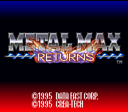 Metal Max Returns (SNES)   © Data East 1995    1/3