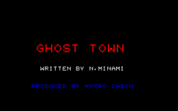 Ghost Town (X1)   © Micro Cabin TBA    1/2