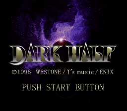 Dark Half (SNES)   © Enix 1996    1/3