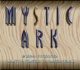 Mystic Ark (SNES)   © Enix 1995    1/3