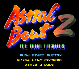 Sougou Kakutougi: Astral Bout 2: The Total Fighters (SNES)   © King Records 1994    1/3