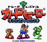 Trade & Battle: Card Hero (GBC)   © Nintendo 2000    1/3