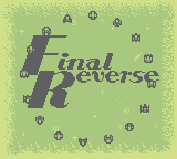 Final Reverse (GB) &nbsp; &copy; Toei 1991 &nbsp;  1/3