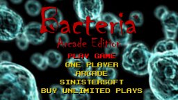 Bacteria: Arcade Edition (OU)   © SinisterSoft 2013    1/3