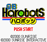 GB Harobots (GBC)   © Sunrise Interactive 2000    1/3