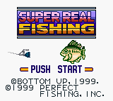 Super Real Fishing (GBC)   © Bottom Up 1999    1/3