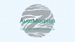 AutoMorpion (X360)   © CircleZebra 2010    1/3