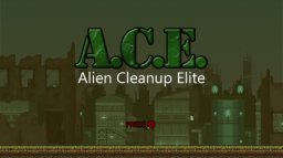 A.C.E.: Alien Cleanup Elite (WU)   © Nitrolic 2017    1/3