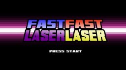 Fast Fast Laser Laser (X360)   © Utah Raptor 2012    1/3