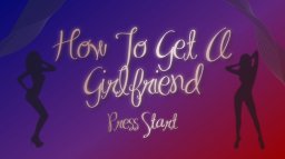 How To Get A Girlfriend (X360)   © Fusion Gaming 2013    1/1
