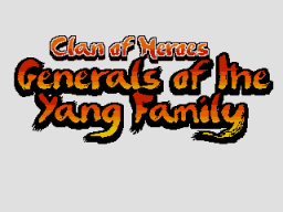 Clan Of Heroes: Generals Of The Yang Family (SMD)   © Piko Interactive 2015    1/5