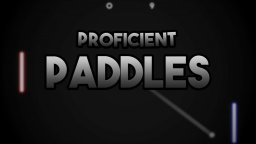 Proficient Paddles (XBO)   © Cyclone Studios 2018    1/3