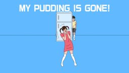 My Brother Ate My Pudding! (NS)   © Hap 2022    3/3