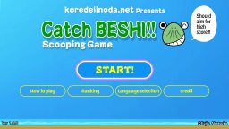 Catch BeshI!! Scooping Game (NS) &nbsp; &copy; OperaHouse (2002) 2024 &nbsp;  6/6